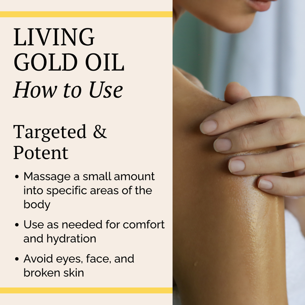 An informational graphic titled 'LIVING GOLD OIL How to Use' with text on the left and a close-up photo of a person massaging their shoulder on the right. Bullet points describe targeted and potent use, including massaging into the body, using for comfort and hydration, and avoiding the eyes, face, and broken skin.